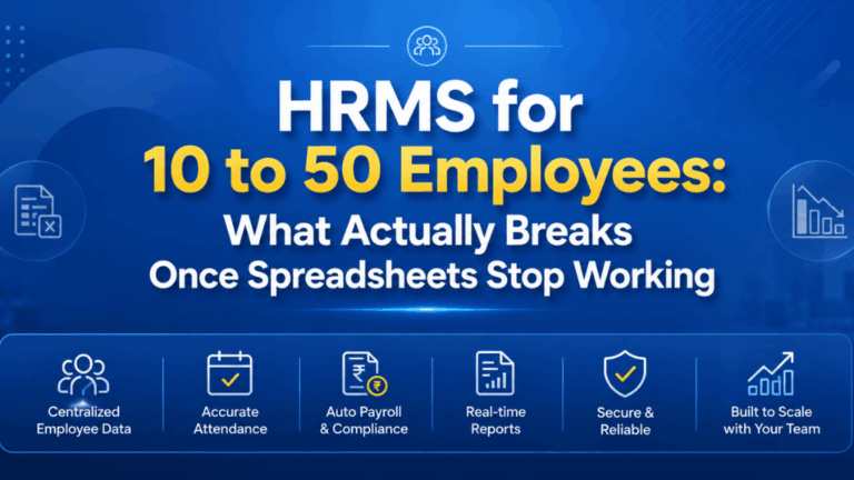 HRMS for 10 to 50 Employees: What Actually Breaks Once Spreadsheets Stop Working