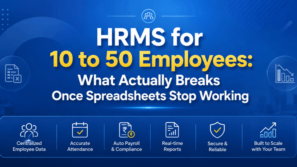 HRMS for 10 to 50 Employees What Actually Breaks Once Spreadsheets Stop Working