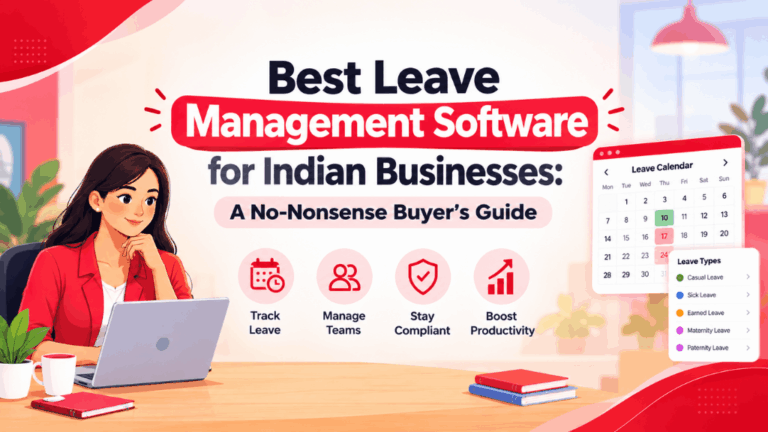 Best Leave Management Software for Indian Businesses: A No-Nonsense Buyer’s Guide