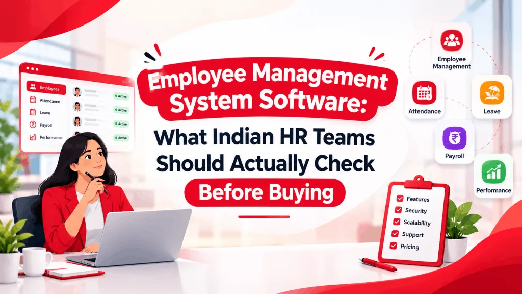 Employee Management System Software What Indian HR Teams Should Actually Check Before Buying