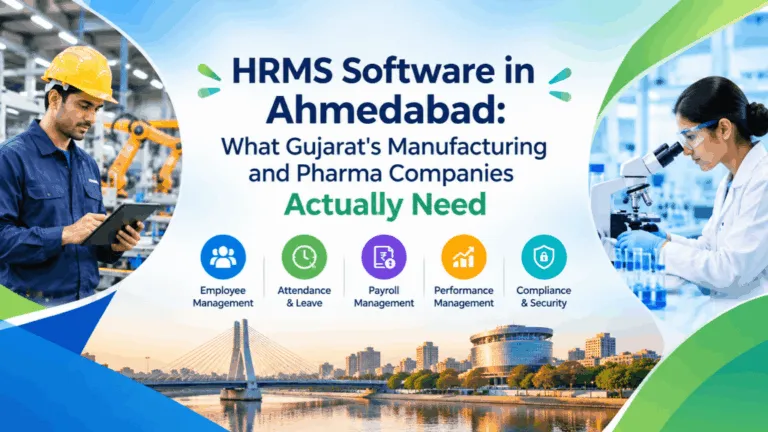 HRMS Software in Ahmedabad: What Gujarat’s Manufacturing and Pharma Companies Actually Need