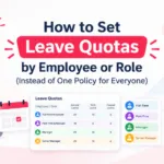 How to Set Leave Quotas by Employee or Role (Instead of One Policy for Everyone)